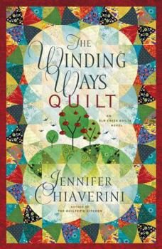 The Winding Ways Quilt - Book #12 of the Elm Creek Quilts