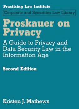 Proskauer on Privacy: A Guide to Privacy and Data Security Law in the Information Age