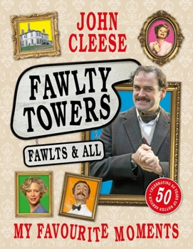 Hardcover Fawlty Towers: Fawlts and All: A 50th Anniversary Celebration of the Nation's Beloved Sitcom Book