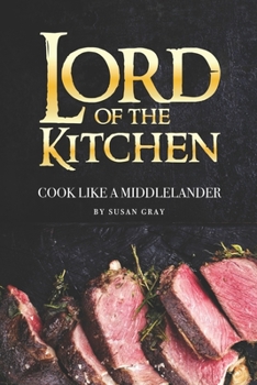 Paperback Lord of The Kitchen: Cook like a Middlelander Book