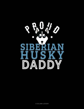 Paperback Proud Siberian Husky Mommy: 3 Column Ledger Book