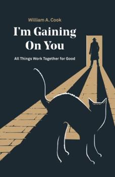 Paperback I'M Gaining on You: All Things Work Together for Good Book