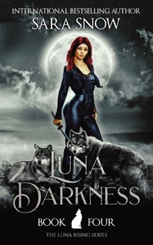 Paperback Luna Darkness: Book 4 of the Luna Rising Series (a Paranormal Shifter Romance Series) Book
