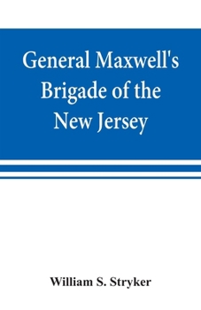 General Maxwell's Brigade of the New Jersey Contintental Line in the expedition against the Indians in the year 1779