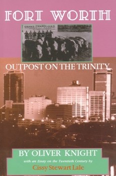 Fort Worth Outpost on the Trinity (Chisholm Trail Series, No 8) - Book  of the Chisholm Trail Series