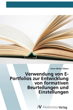 Paperback Verwendung von E-Portfolios zur Entwicklung von formativen Beurteilungen und Einstellungen [German] Book
