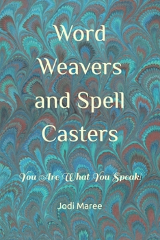 Paperback Word Weavers and Spell Casters: You Are What You Speak! Book