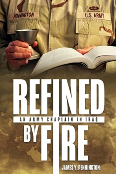 Hardcover Refined by Fire: An Army Chaplain in Iraq Book