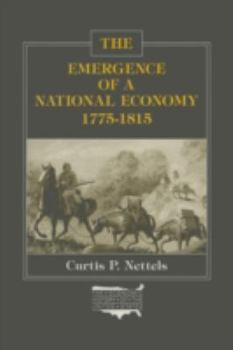 The Emergence of a National Economy, 1775-1815 (The Economic History of the United States, Vol 2)