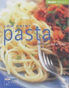 Paperback Weight Watchers Low Point Pasta: Over 60 Recipes Low in Points (Weight Watchers) Book