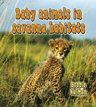 Paperback Baby Animals in Savanna Habitats Book