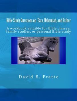 Paperback Bible Study Questions on Ezra, Nehemiah, and Esther: A workbook suitable for Bible classes, family studies, or personal Bible study Book