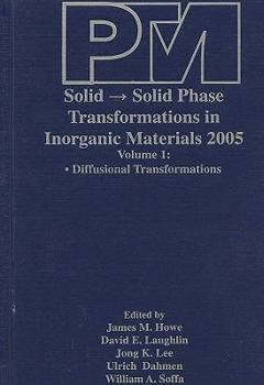 Hardcover Solid-Solid Phase Transformations in Inorganic Materials, Volume 1: Diffusional Transformations Book