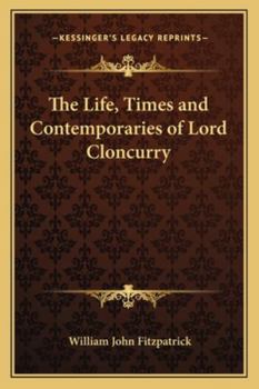 Paperback The Life, Times and Contemporaries of Lord Cloncurry Book