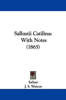 Sallustii Catilina: With Notes