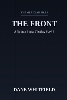 The Front: A Nathan Locke Thriller, Book 3 (The Meridian Files)