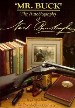 Hardcover Mr. Buck: The Autobiography of Nash Buckingham Book