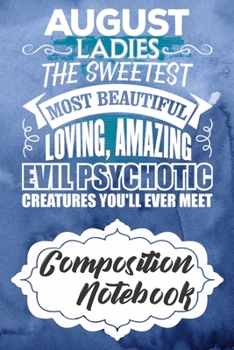 Paperback Composition Notebook: 110 Blank Lined Papers - 6x9 Personalized Customized Composition Notebook Journal Gift For Person Who Born In August Book