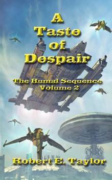 A Taste Of Despair - Book #2 of the Humal Sequence