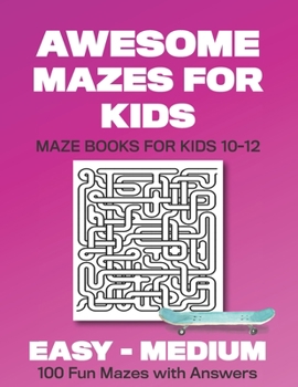 Paperback Awesome Mazes for Kids: 100 Mazes for Ages 10-12 with answers (Vol 2) 203 Pages 8.5x11in Book