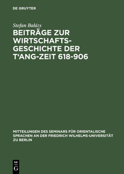 Hardcover Beiträge Zur Wirtschaftsgeschichte Der t'Ang-Zeit 618-906 [German] Book