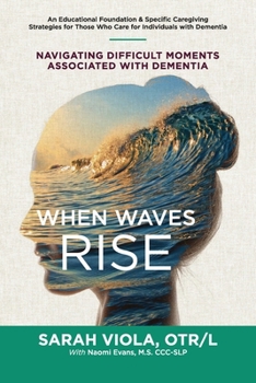 Paperback When Waves Rise: Navigating Difficult Moments Associated with Dementia Book