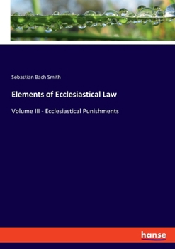 Paperback Elements of Ecclesiastical Law: Volume III - Ecclesiastical Punishments Book