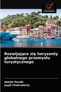 Paperback Rozwijające się horyzonty globalnego przemyslu turystycznego [Polish] Book