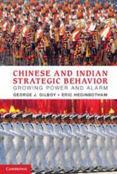Electronics Chinese and Indian Strategic Behavior: Growing Power and Alarm Book