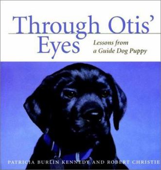 Hardcover Through Otis' Eyes: Lessons from a Guide Dog Puppy Book
