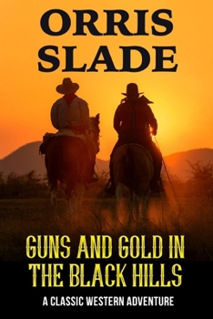 Paperback Guns and Gold in the Black Hills: A Classic Western Adventure Book