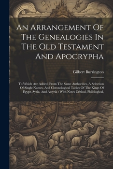 An Arrangement Of The Genealogies In The Old Testament And Apocrypha: To Which Are Added, From The Same Authorities, A Selection Of Single Names, And ... Assyria: With Notes Critical, Philological,
