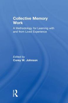 Hardcover Collective Memory Work: A Methodology for Learning With and From Lived Experience Book