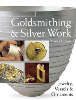 Hardcover Goldsmithing & Silver Work: Jewelry, Vessels & Ornaments Book