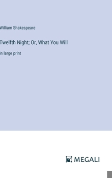 Hardcover Twelfth Night; Or, What You Will: in large print Book