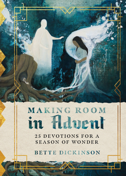 Hardcover Making Room in Advent: 25 Devotions for a Season of Wonder Book