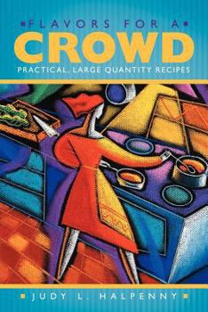 Paperback Flavors for a Crowd: Practical, Large Quantity Recipes Book