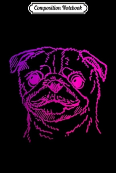 Paperback Composition Notebook: Pug Dog Lover Gift Journal/Notebook Blank Lined Ruled 6x9 100 Pages Book