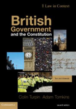 British Government and the Constitution: Text and Materials - Book  of the Law in Context