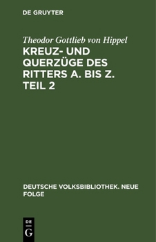 Hardcover Kreuz- Und Querzüge Des Ritters A. Bis Z. Teil 2 [German] Book