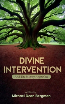 Hardcover Divine Intervention: And The Mighty Angel Oak Book