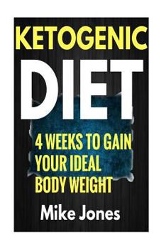 Paperback Ketogenic Diet Meal Plan: Gain Your Ideal body Weight in 28 Days & Easy Ketogenic Diet Plan You Can Follow Book