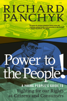 Paperback Power to the People!: A Young People's Guide to Fighting for Our Rights as Citizens and Consumers Book