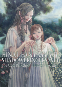 Paperback Final Fantasy XIV: Shadowbringers -- The Art of Reflection -Histories Unwritten- Book