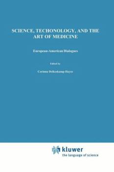 Paperback Science, Technology, and the Art of Medicine: European-American Dialogues Book