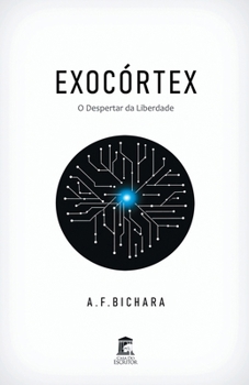 Paperback Exocórtex: O Despertar da Liberdade [Portuguese] Book
