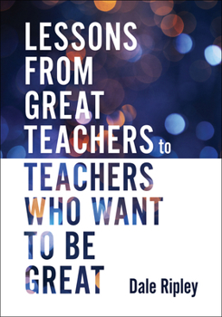 Lessons From Great Teachers to Teachers Who Want to Be Great (Essential qualities of great teachers)