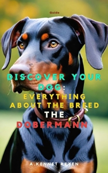 Discover your dog: Everything about the breed The Dobermann