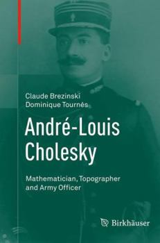 Paperback André-Louis Cholesky: Mathematician, Topographer and Army Officer Book