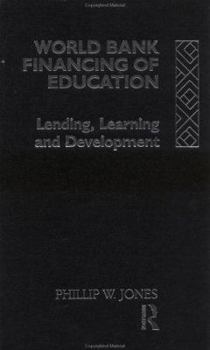 Hardcover World Bank Financing of Education: Lending, Learning and Development Book